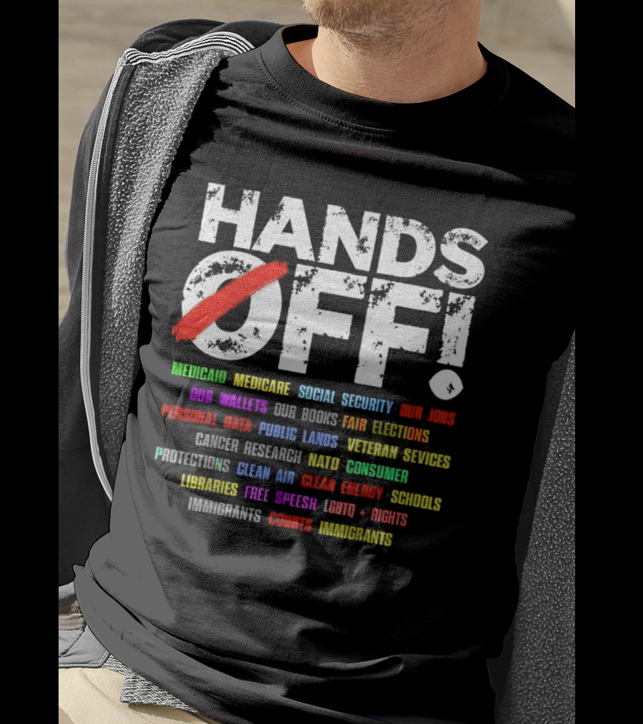 Hands Off: Protecting Healthcare, Education, Environment, And Social Rights T-Shirt