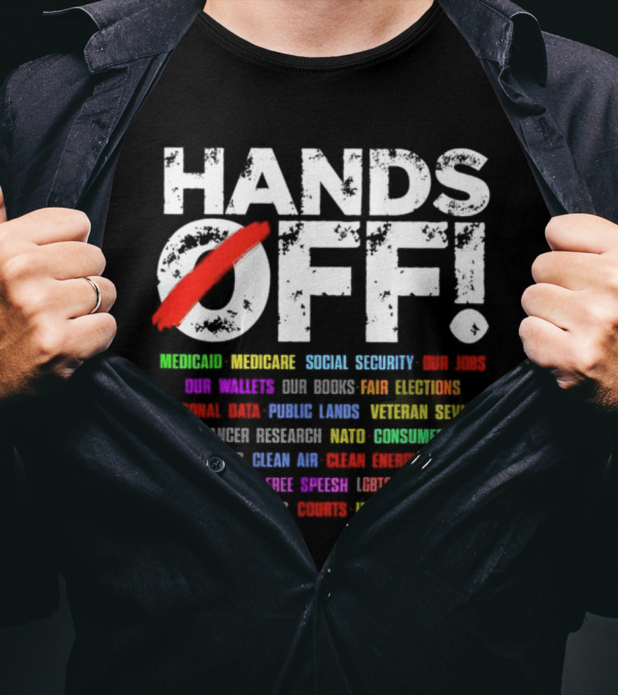 Hands Off: Protecting Healthcare, Education, Environment, And Social Rights T-Shirt