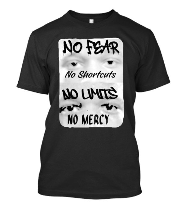 Grandy Twins Daniel Grandy No Fear No Shortcuts No Limits No Mercy Eyes T-Shirt