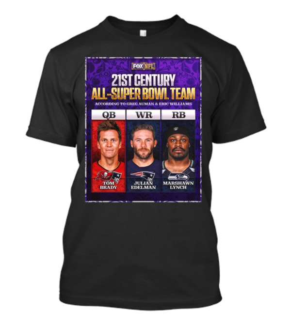 FOX NFL 21st Century All-Super Bowl Team Featuring Tom Brady Julian Edelman Marshawn Lynch T-Shirt