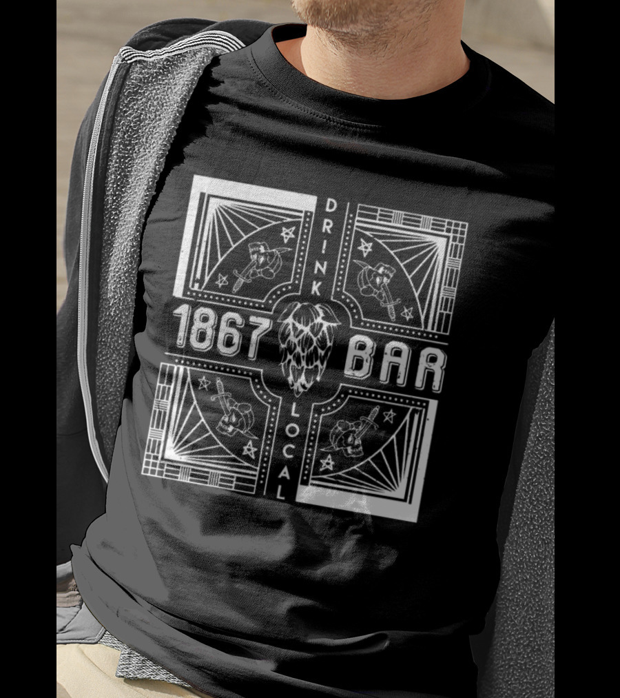 1867 Bar Drink Local Hops And Beers T-Shirt