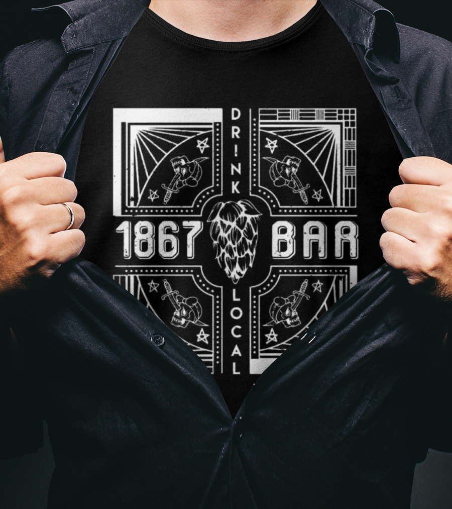 1867 Bar Drink Local Hops And Beers T-Shirt