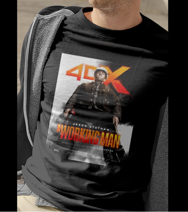 4DX Jason Statham A Working Man Movie Only In Theaters March 28 T-Shirt