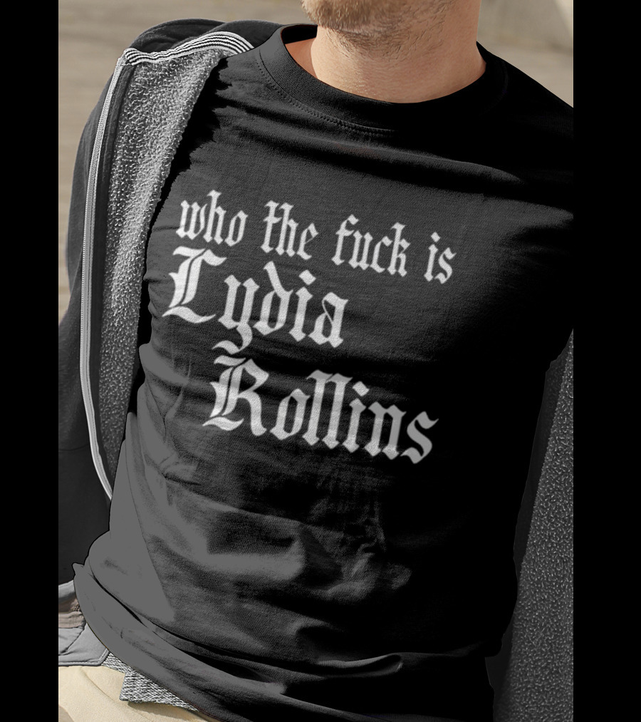Alice Who The Fuck Is Lydia Rollins T-Shirt