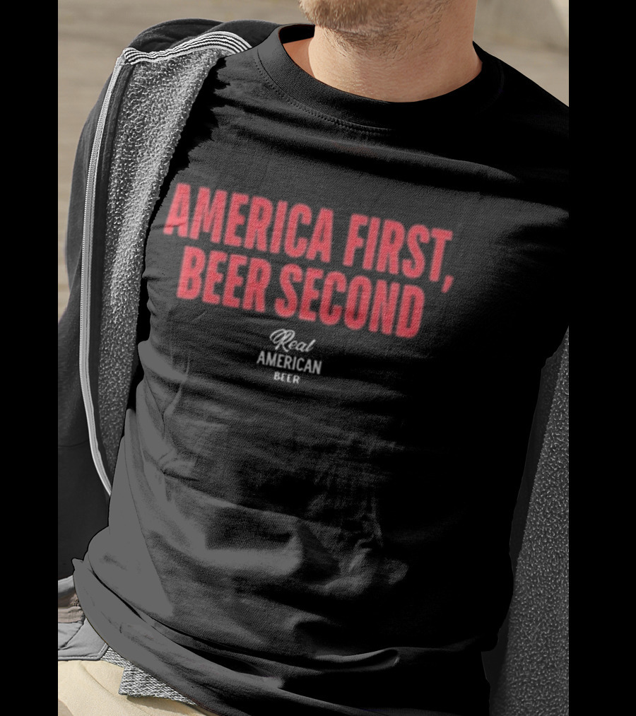 "America First Beer Second Real American Beer" T-Shirt