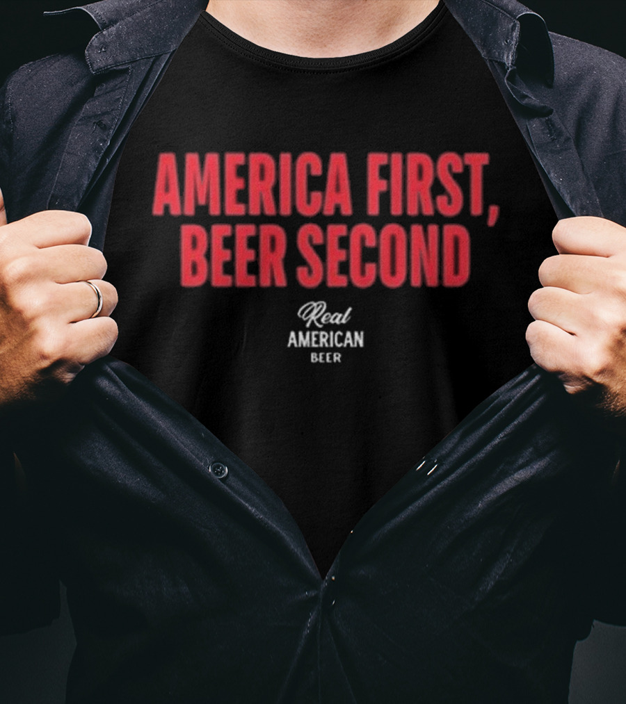 "America First Beer Second Real American Beer" T-Shirt