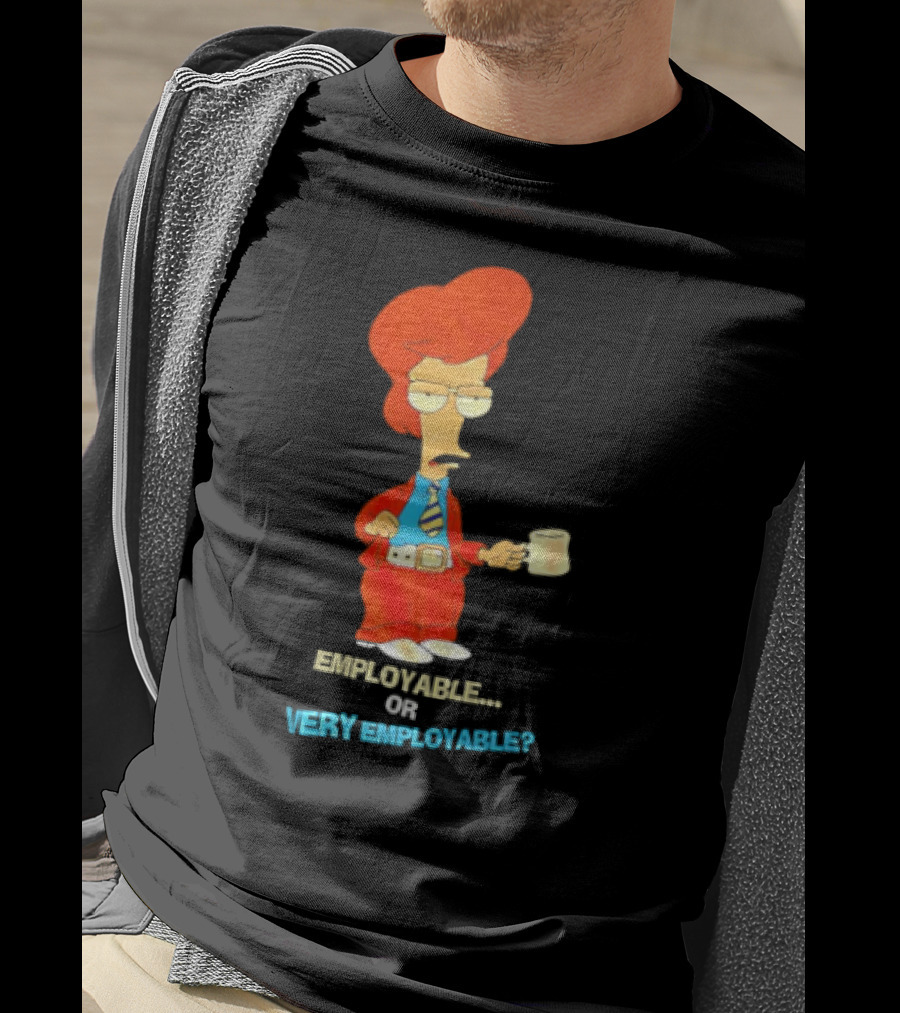 American Dad Employable Or Very Employable Roger In Red Suit Holding Coffee T-Shirt