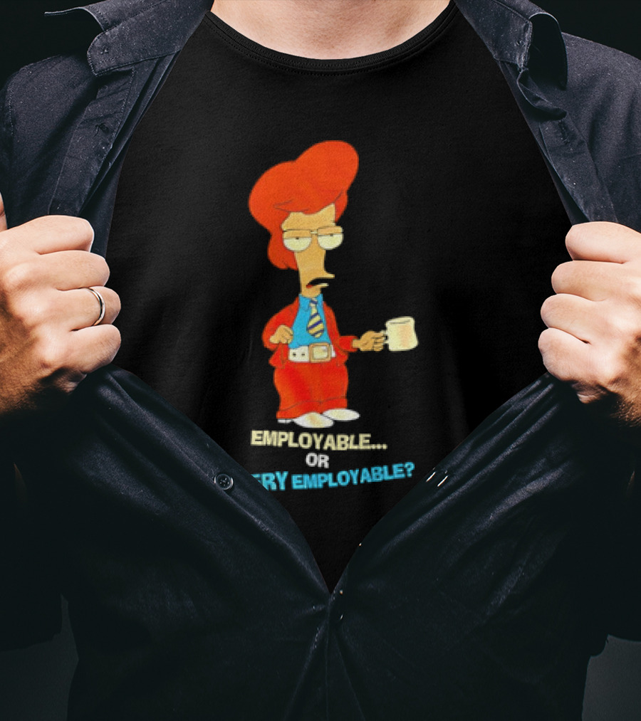American Dad Employable Or Very Employable Roger In Red Suit Holding Coffee T-Shirt