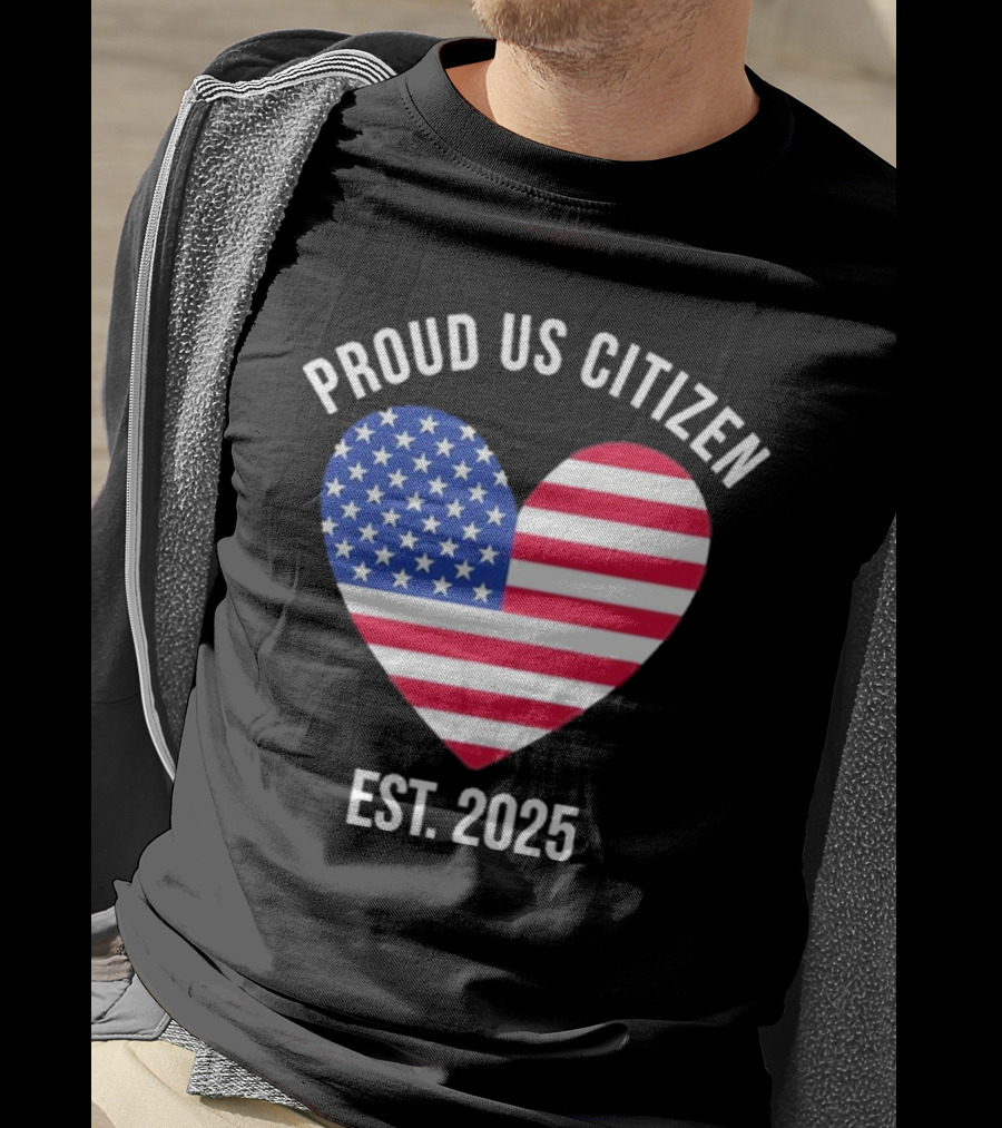 Proud US Citizen Heart USA Est. 2025 T-Shirt