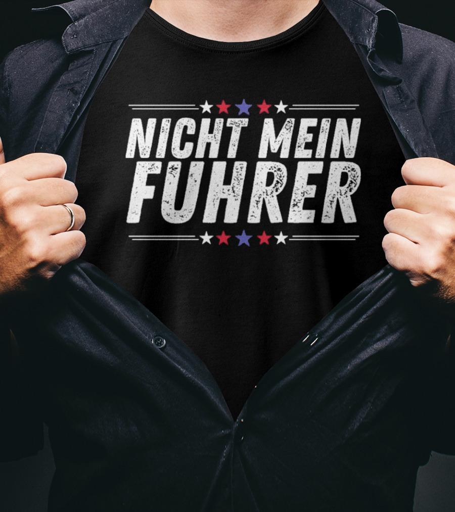 Nicht Mein Fuhrer Stars Red White Blue T-Shirt