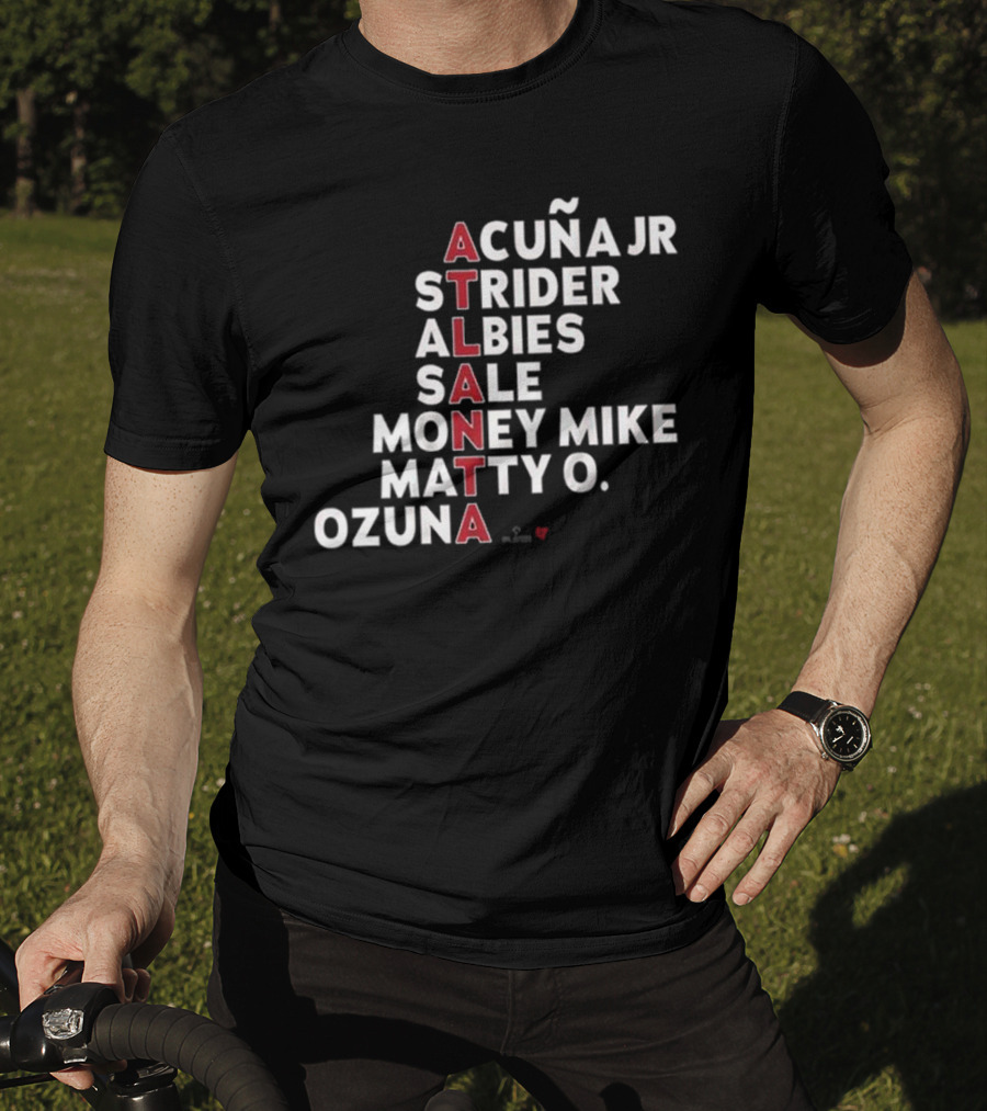 ATLANTA Acuña Jr Strider Albies Sale Money Mike Matty O Ozuna 2025 T-Shirt