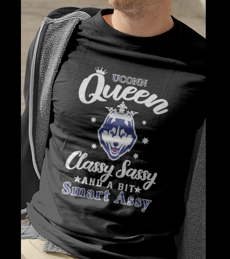 UConn Queen Classy Sassy Smart Assy Huskies Logo T-Shirt