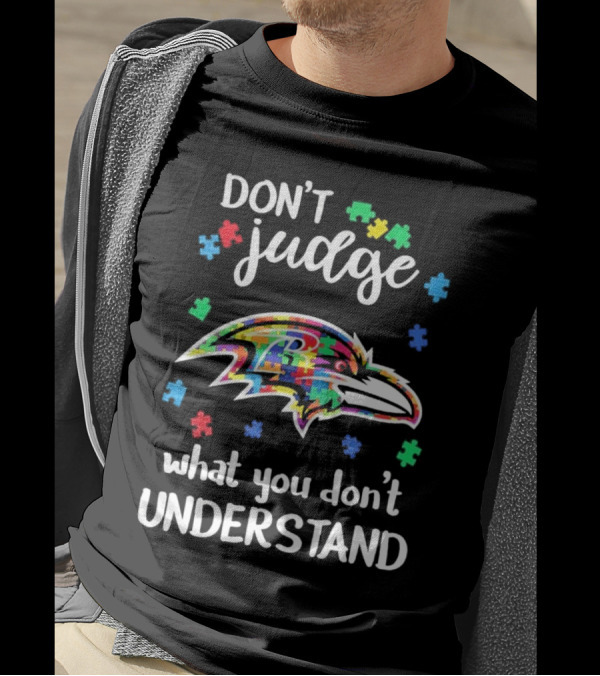 Baltimore Ravens Don't Judge What You Don't Understand Autism Puzzle Pieces T-Shirt