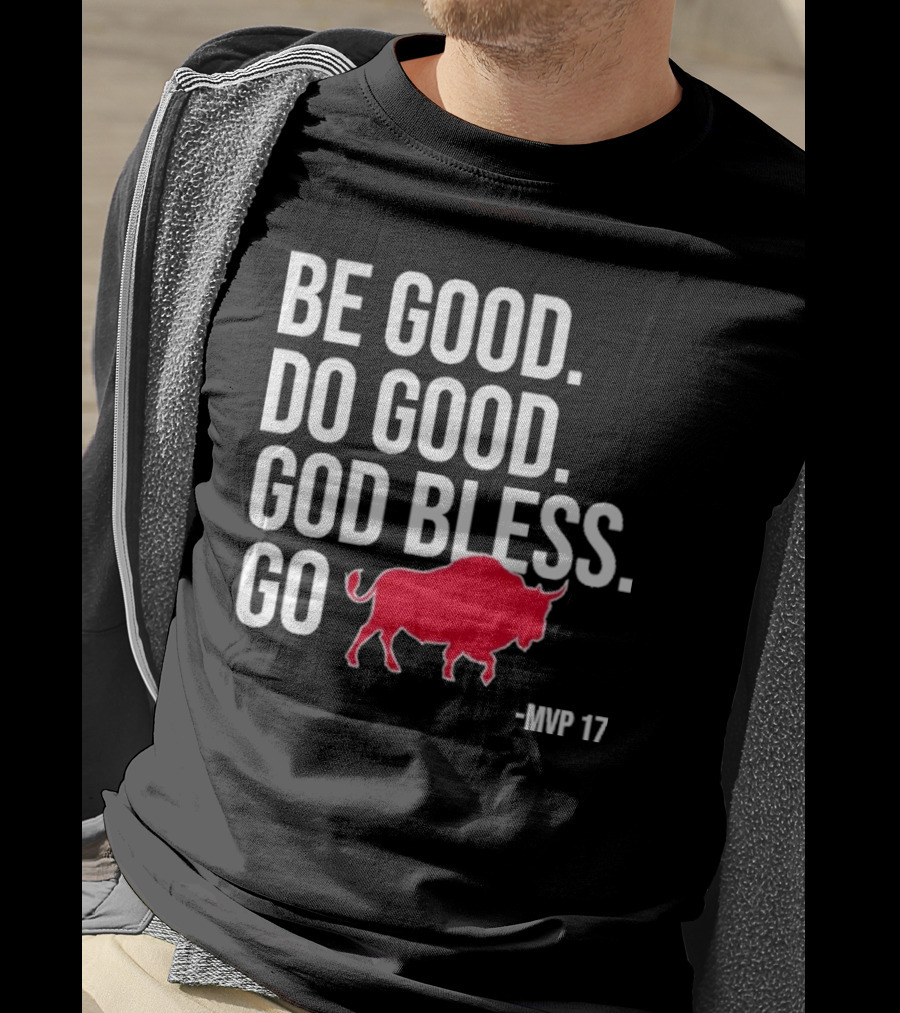 Be Good Do Good God Bless Go Red Buffalo MVP 17 T-Shirt