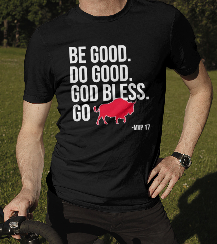 Be Good Do Good God Bless Go Red Buffalo MVP 17 T-Shirt
