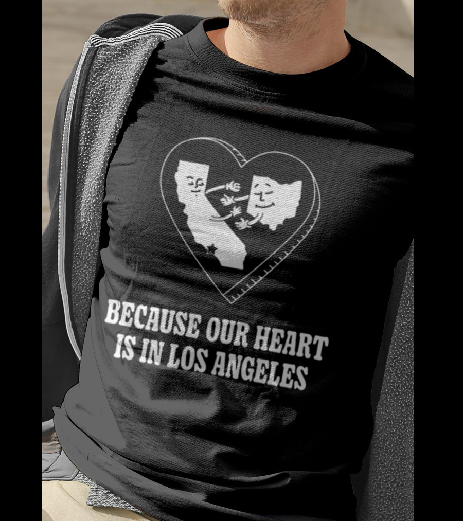 Our Heart Is In Los Angeles California Love Connection T-Shirt
