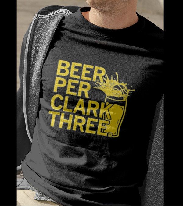 Beer Per Clark Three Slogan With Splashing Drink T-Shirt