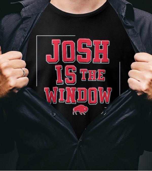 Best Josh Allen MVP Josh Is The Window Buffalo Football T-Shirt