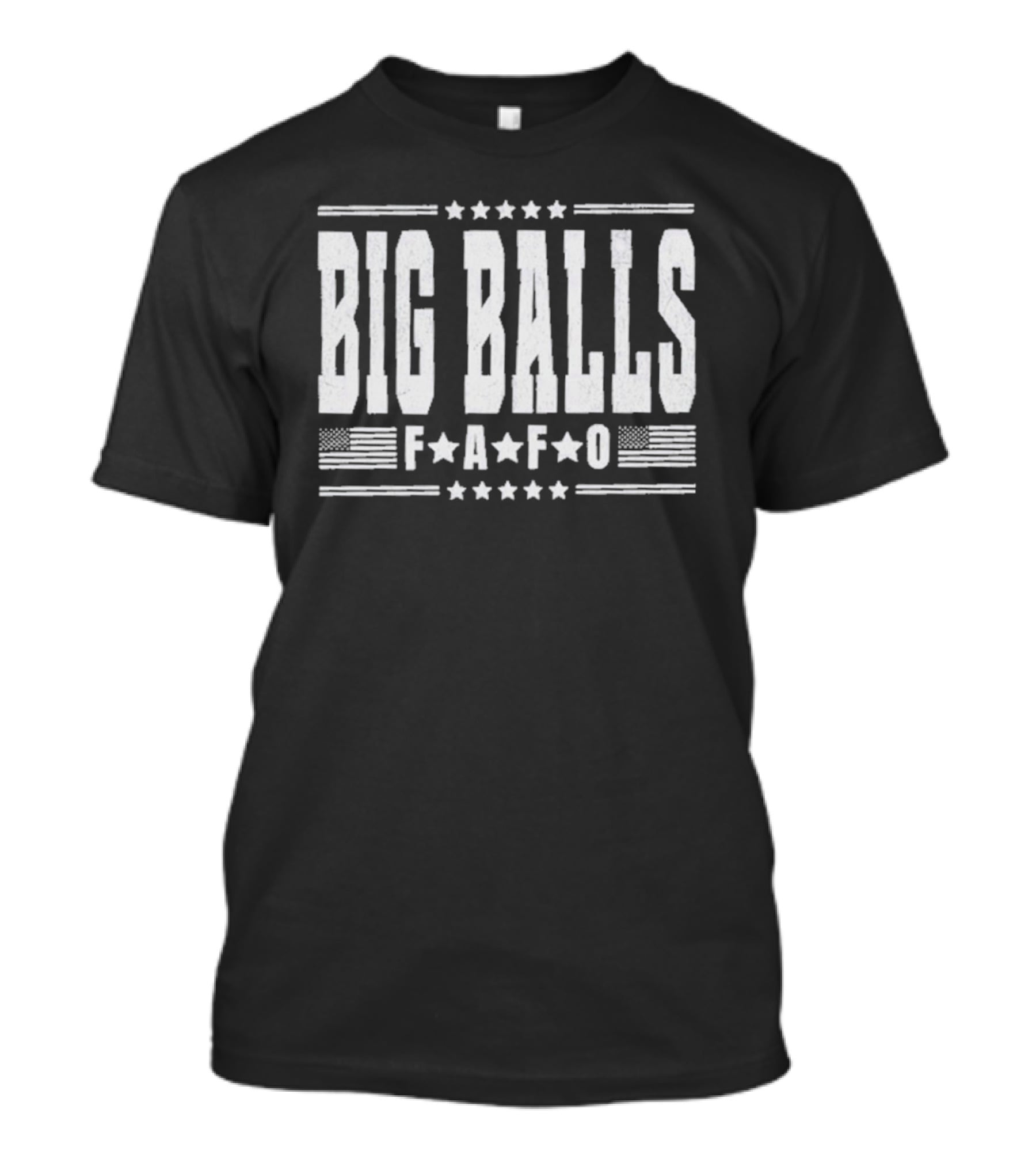 Big Balls FAFO Stars And Stripes Typography T-Shirt