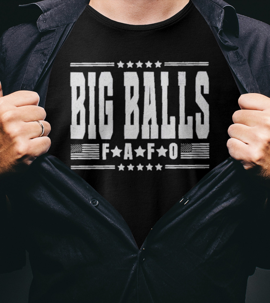 Big Balls FAFO Stars And Stripes Typography T-Shirt