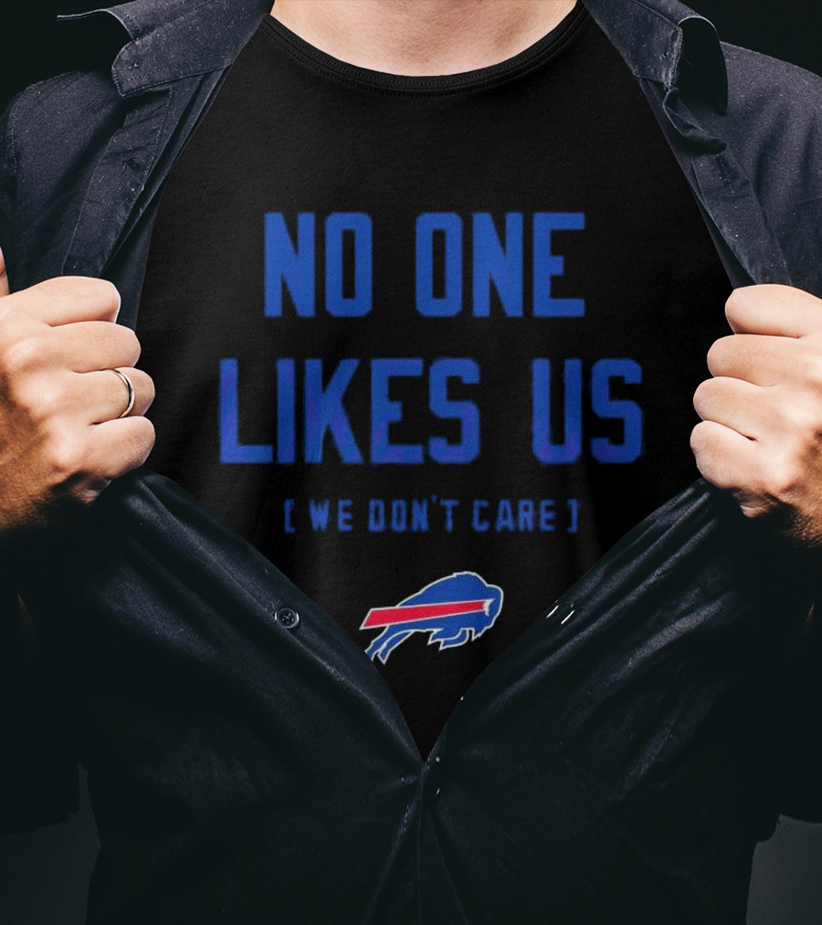Buffalo Bills No One Likes Us We Don’t Care T-Shirt