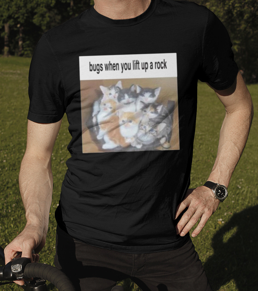 Bugs When You Lift Up A Rock Cringey T-Shirt