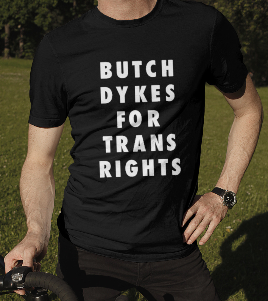 Butch Dykes For Trans Rights T-Shirt
