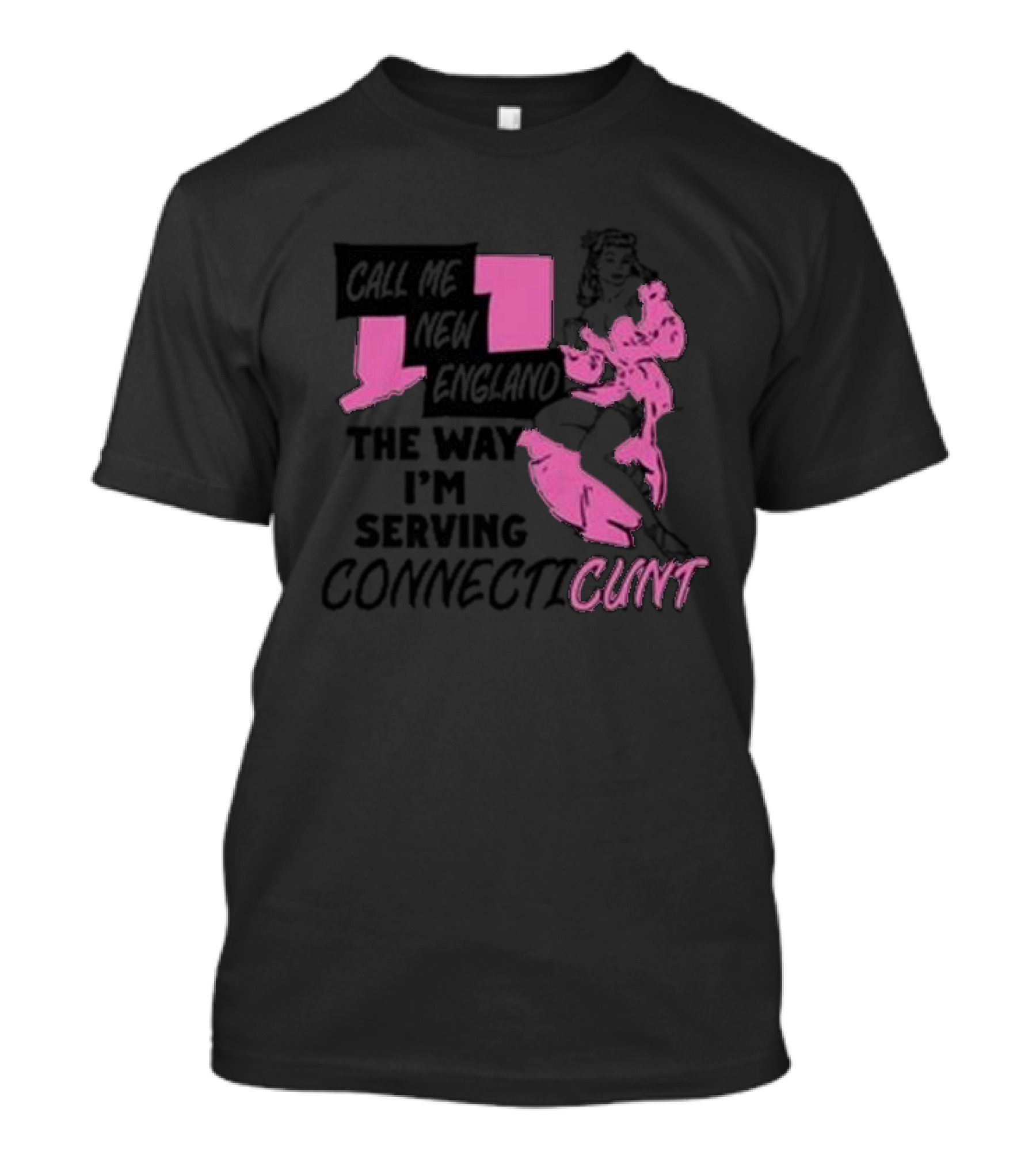 Call Me New England The Way I’m Serving Connecticunt T-Shirt