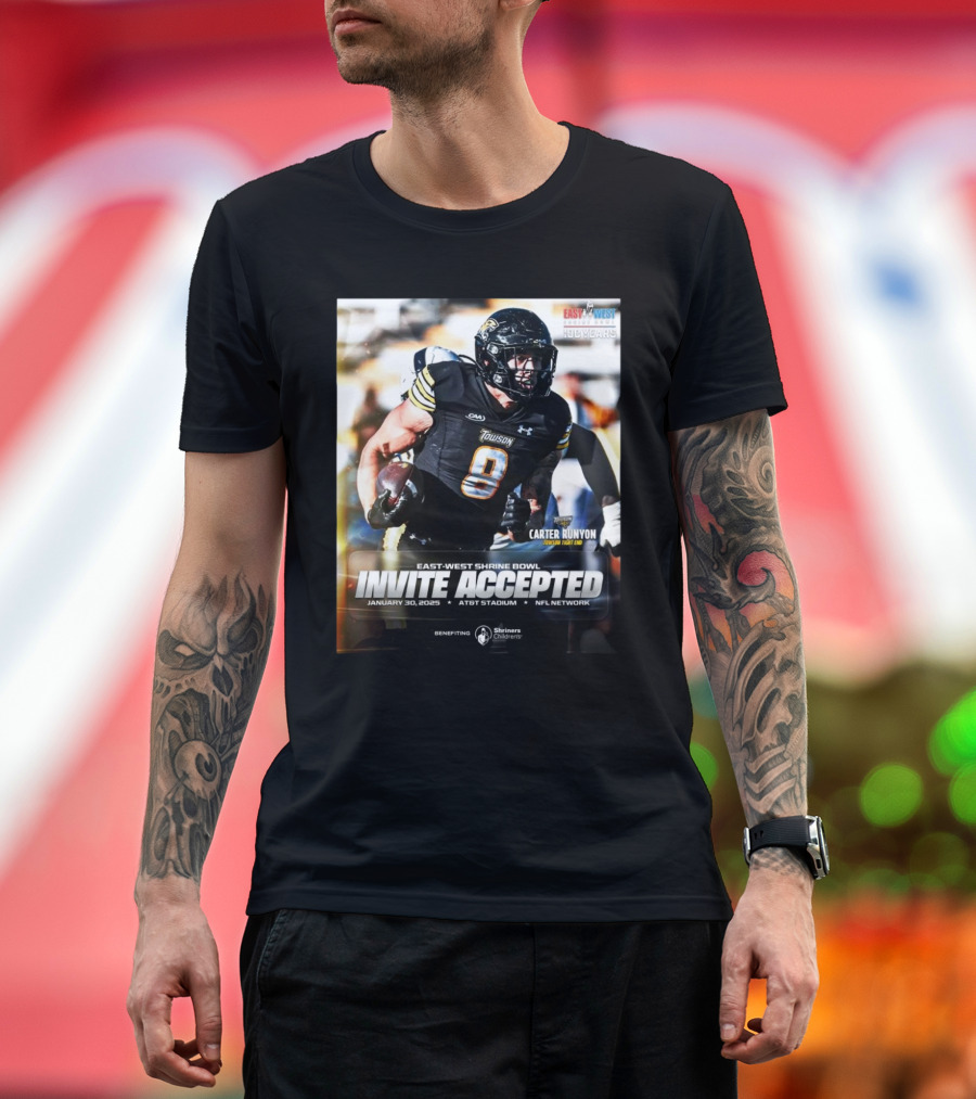 Carter Runyon Towson Tigers East-West Shrine Bowl Invite Accepted Jan 30 2025 AT&T Stadium T-Shirt