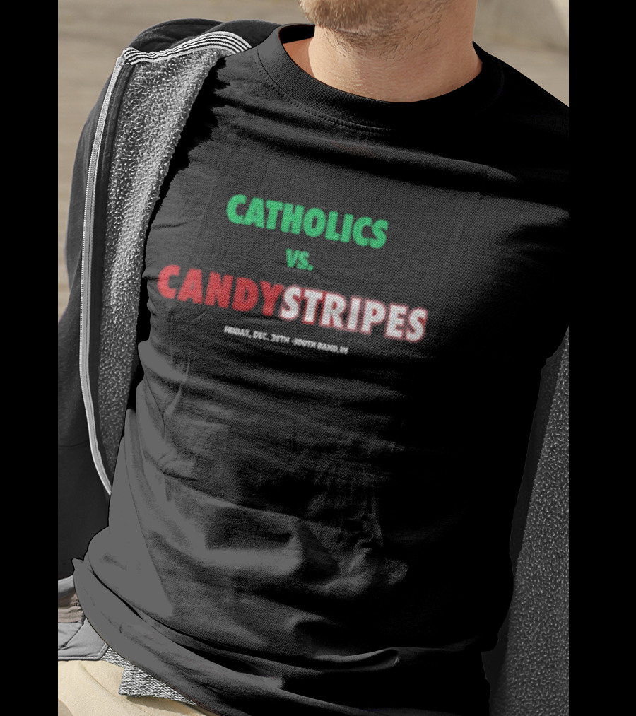 Catholics Vs. Candystripes T-Shirt