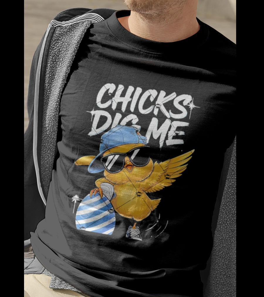 Chicks Dig Me Egg Cool Easter Day T-Shirt