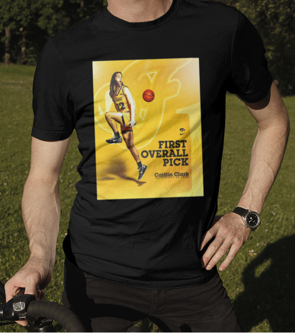 Clark Iowa Hawkeyes Is First Overall Pick To WNBA By Indiana Fever T-Shirt