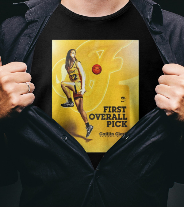 Clark Iowa Hawkeyes Is First Overall Pick To WNBA By Indiana Fever T-Shirt