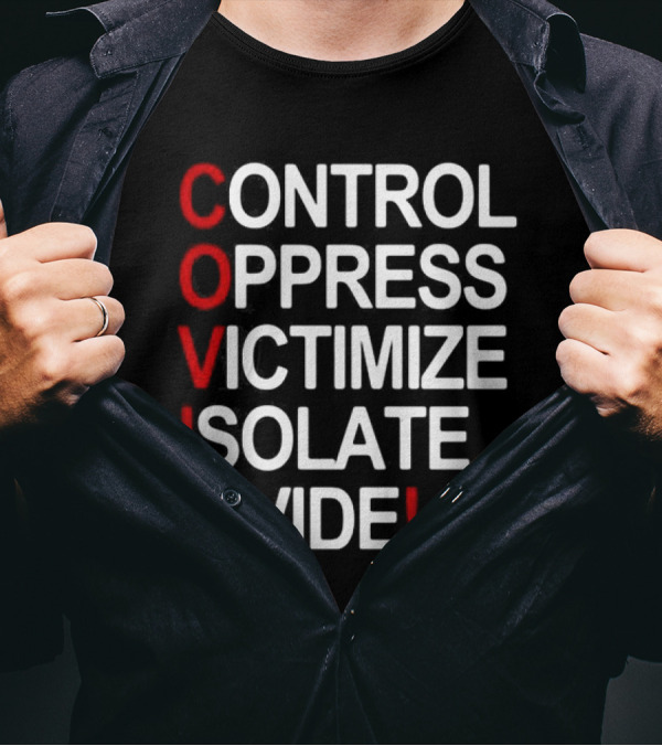 Covid Control Oppress Victimize Isolate Divide T-Shirt