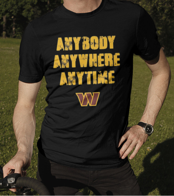 Commanders Anybody Anytime Anywhere T-Shirt