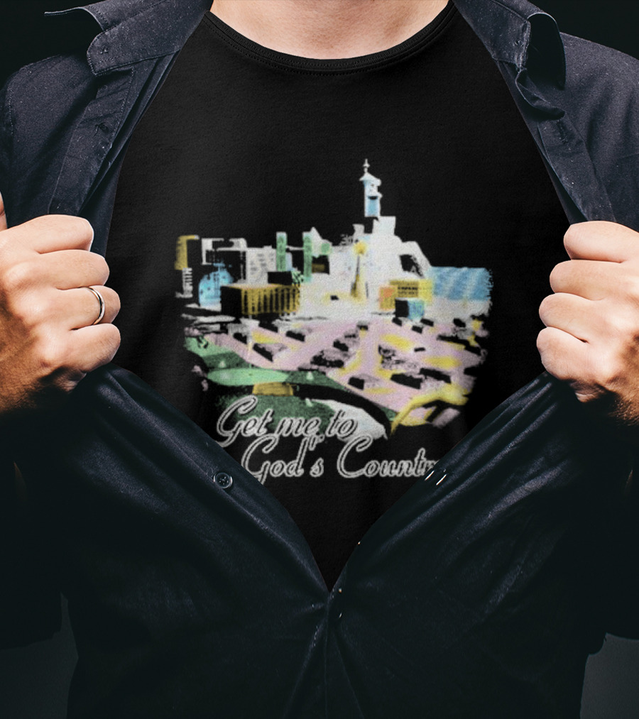 Cty-trl Get Me To God’s Country T-Shirt