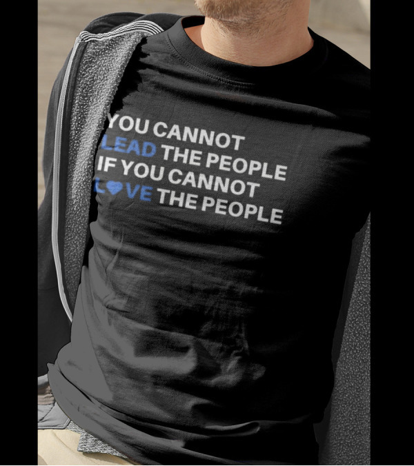 Cory Booker You Cannot Lead The People If You Cannot Love The People T-Shirt