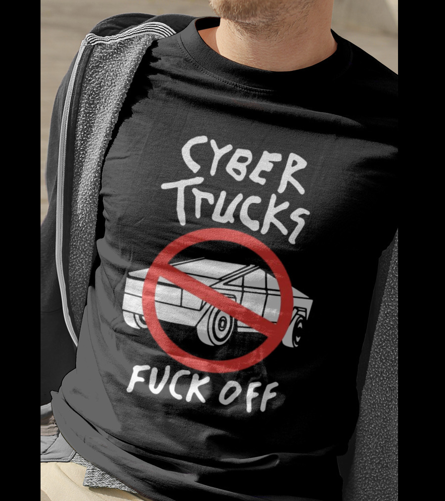 Cyber Trucks Fuck Off T-Shirt