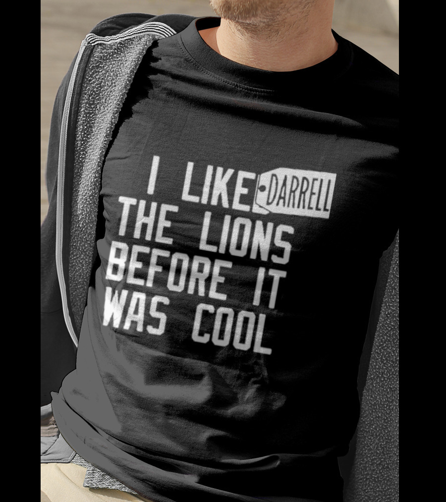 Darrell I Liked The Lions Before It Was Cool T-Shirt