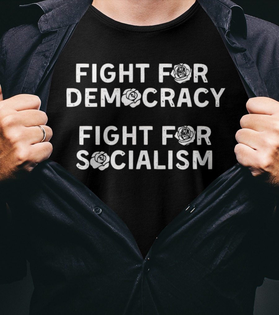 Democratic Socialists Of America Store Fight For Democracy Fight For Socialism T-Shirt