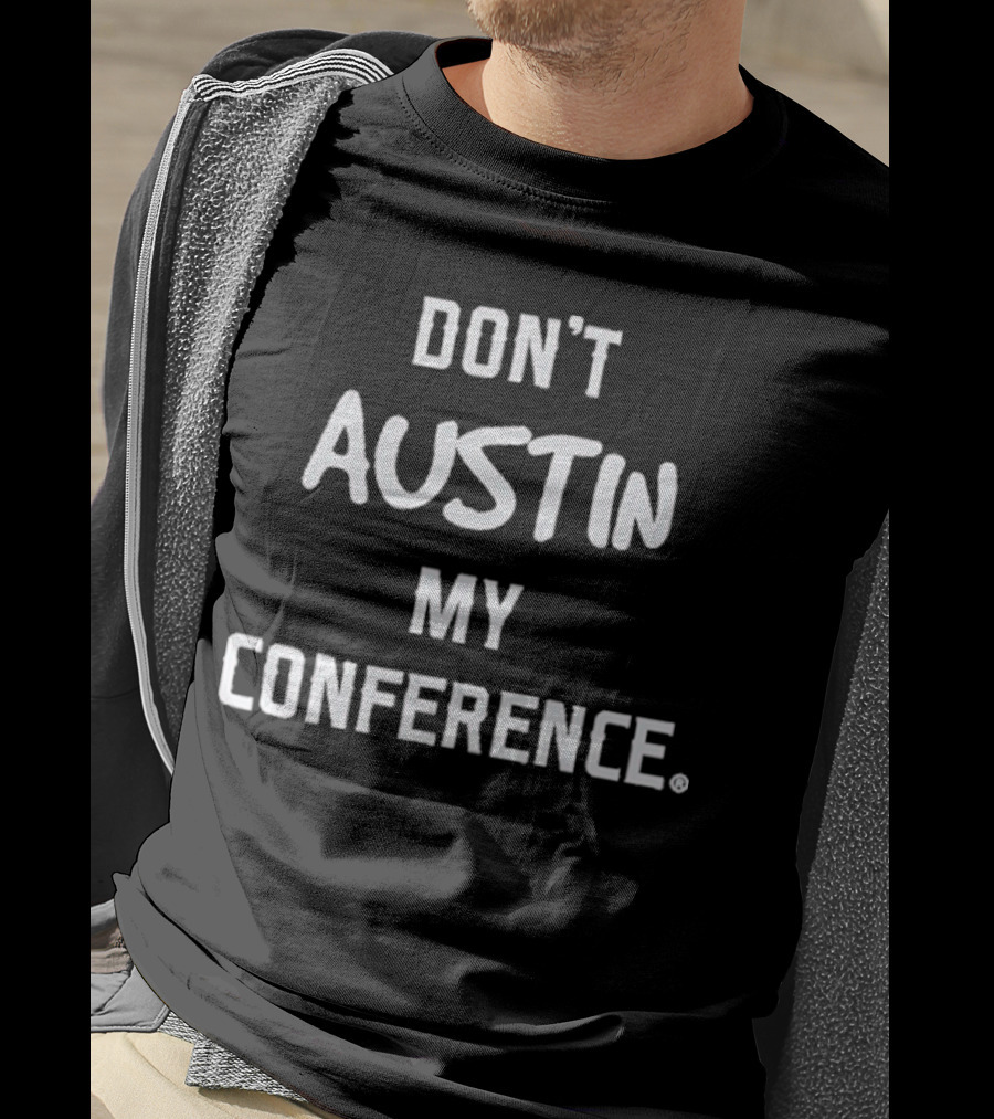 Don’t Austin My Conference T-Shirt