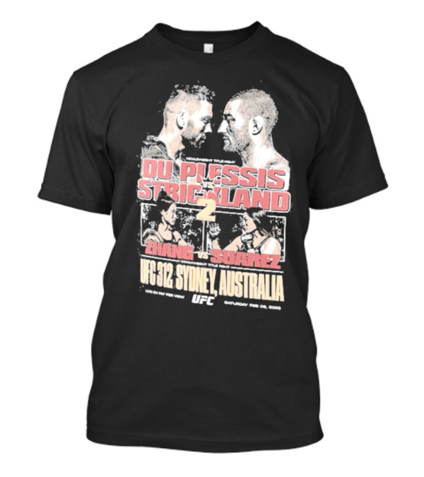 Du Plessis Vs Strickland 2 Zhang Vs Suarez UFC 312 Sydney Australia Feb 2025 T-Shirt