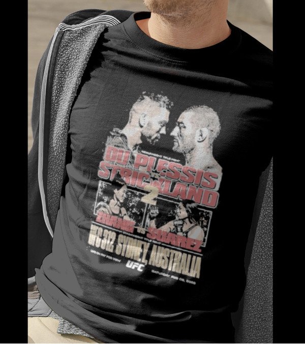 Du Plessis Vs Strickland 2 Zhang Vs Suarez UFC 312 Sydney Australia Feb 2025 T-Shirt