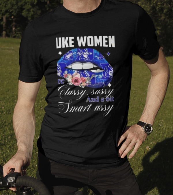 Duke Blue Devils Women Are Classy Sassy And A Bit Smart Assy 2025 T-Shirt