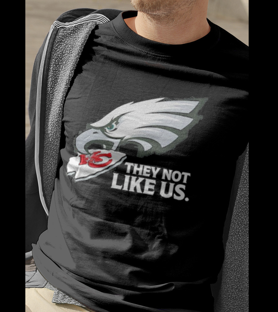 Eagles Beat Chiefs They Not Like Us T-Shirt