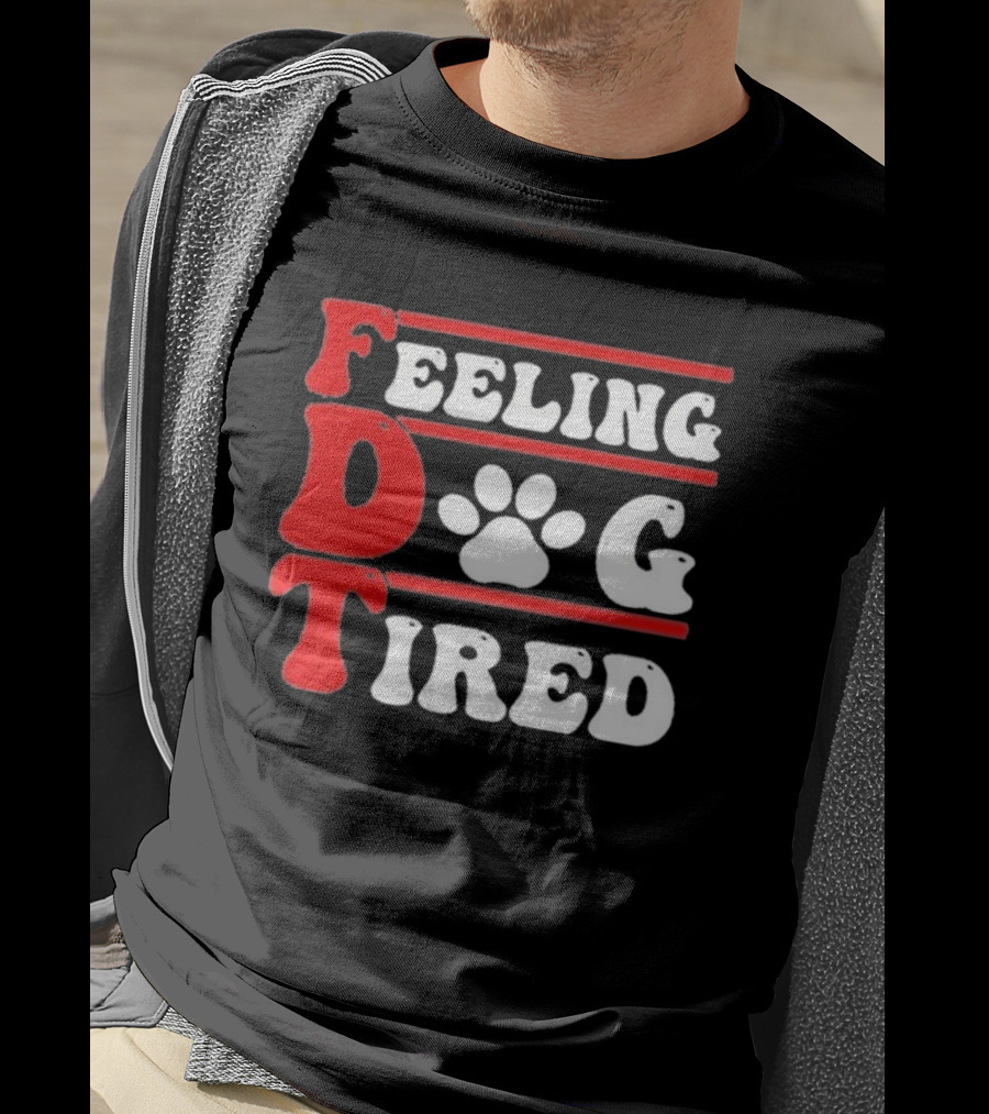 Feeling Dog Tired T-Shirt