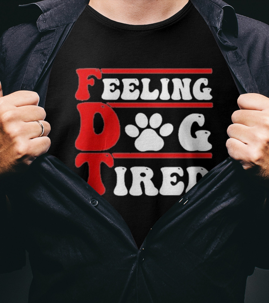 Feeling Dog Tired T-Shirt