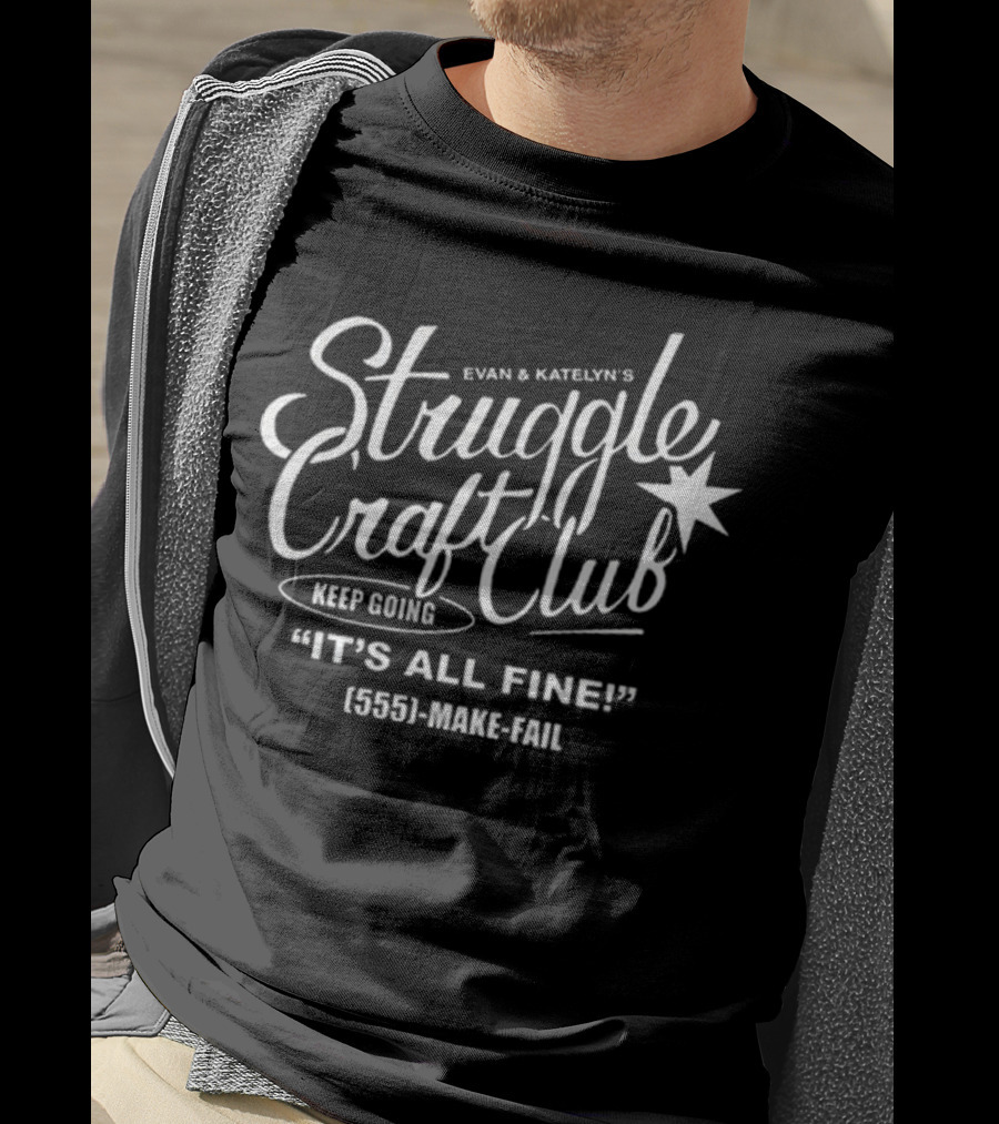 Evan And Katelyn Struggle Craft Club T-Shirt