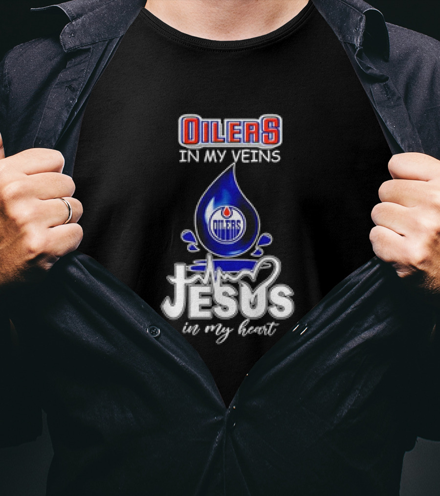 Edmonton Oilers In My Veins Jesus In My Heart T-Shirt