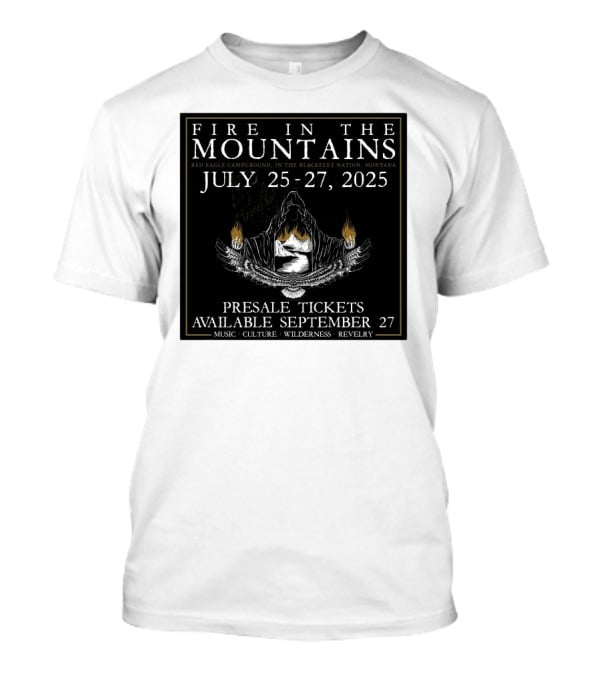 FIre In The Mountains Red Eagle Campground In The Blackfeet Nation Montana July 25-27 2025 T-Shirt